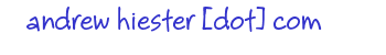 andrew hiester dot com